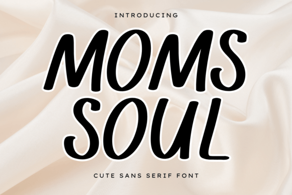 Moms Soul: A Sweet Sans Serif for Warm Digital Branding